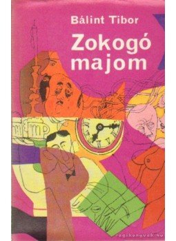 Bálint Tibor - Zokogó majom Bálint Tibor - Zokogó majom, Budapest 1976 antikvár könyv