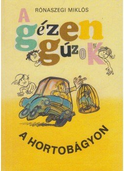Rónaszegi Miklós - A Gézengúzok a Hortobágyon Rónaszegi Miklós - A Gézengúzok a Hortobágyon, Budapest 1988 antikvár könyv