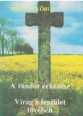 Rónay György - A vándor érkezése / Virág a feszület tövében