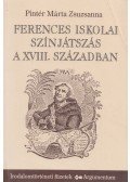 Pintér Márta Zsuzsanna - Ferences iskolai színjátszás a XVIII. században