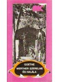 Johann Wolfgang Goethe - Werther szerelme és halála