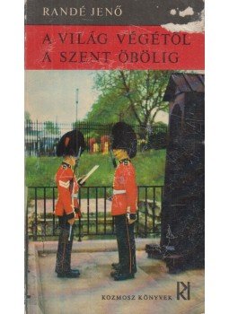 Randé Jenő - A világ végétől a Szent öbölig Randé Jenő - A világ végétől a Szent öbölig, Budapest 1966 antikvár könyv