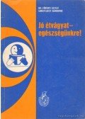 Langfelder Sándorné,Fövényi József dr. - Jó étvágyat - egészségünkre!