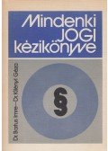 Bartus Imre dr.- Kilényi Géza dr. - Mindenki jogi kézikönyve