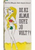 Kertész Magda,Szűr-Szabó József - De az alma ugye jó volt?!