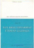 Gyulai Pál - Egy régi udvarház utolsó gazdája