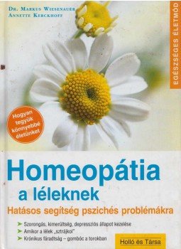 Wiesenauer, Markus dr., Kerckhoff, Annette - Homeopátia a léleknek Wiesenauer, Markus dr., Kerckhoff, Annette - Homeopátia a léleknek, Budapest 2000 antikvár könyv