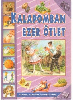 Törő Béláné - Kalapomban ezer ötlet Törő Béláné - Kalapomban ezer ötlet, Budapest 2000 antikvár könyv