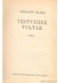 Szőllősy Klára - Testvérek voltak