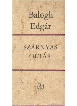 Balogh Edgár - Szárnyas oltár, Budapest 1978 antikvár könyv