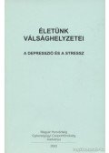 Dr. Bíró Sándor - Életünk válsághelyzetei