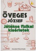 Öveges József - Játékos fizikai kísérletek