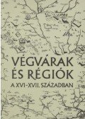 Petercsák Tivadar,Szabó Jolán - Végvárak és régiók