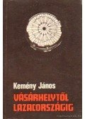 Kemény János - Vásárhelytől Lazacországig