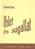 Dümmerth Dezső - Ihlet és sugallat
