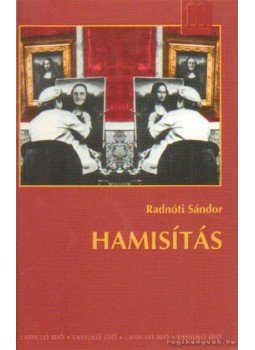 Radnóti Sándor - Hamisítás Radnóti Sándor - Hamisítás, Budapest 1995 antikvár könyv