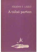 Földényi F. László - A túlsó parton