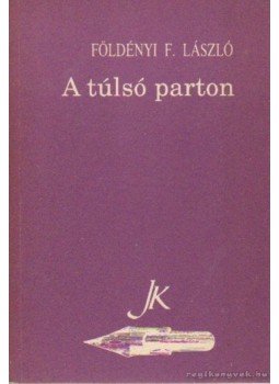 Földényi F. László - A túlsó parton Földényi F. László - A túlsó parton, Pécs 1990 antikvár könyv