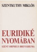 Szentkuthy Miklós - Euridiké nyomában