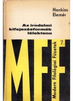 Hankiss Elemér - Az irodalmi kifejezésformák lélektana Hankiss Elemér - Az irodalmi kifejezésformák lélektana, Budapest 1970 antikvár könyv