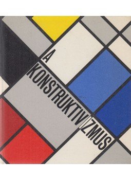 R. Bajkay Éva - A konstruktivizmus R. Bajkay Éva - A konstruktivizmus, Budapest 1979 antikvár könyv