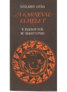 Szilárd Léna - A karneválelmélet, Budapest 1989 antikvár könyv