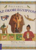 Steele, Philip - Feltárul... Az ókori Egyiptom