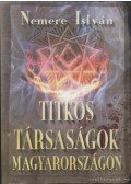 Nemere István - Titkos társaságok Magyarországon