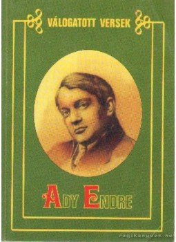 Ady Endre - Ady Endre - Válogatott versek Ady Endre - Ady Endre - Válogatott versek, 0 antikvár könyv