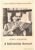 Móricz Zsigmond - A kálvinista kereszt