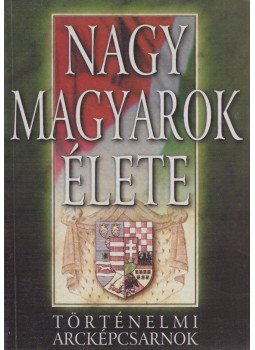 Szabolcs Ottó - Nagy magyarok élete Szabolcs Ottó - Nagy magyarok élete, Budapest 0 antikvár könyv