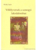 Király Lajos - Vőfélyversek a somogyi lakodalomban