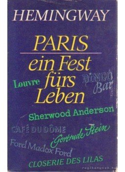 Hemingway, Ernest - Paris ein Fest fürs Leben Hemingway, Ernest - Paris ein Fest fürs Leben, Berlin, Weimar 1966 antikvár könyv