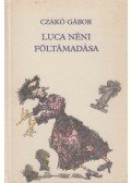 Czakó Gábor - Luca néni föltámadása