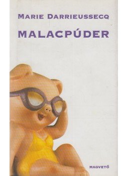 Marie Darrieussecq - Malacpúder Marie Darrieussecq - Malacpúder, Budapest 1997 antikvár könyv