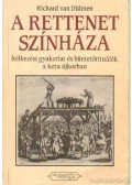 Dülmen, Richard van - A rettenet színháza
