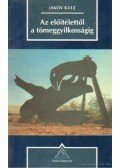 Katz, Jakov - Az előítélettől a tömeggyilkosságig