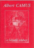Albert Camus - A lázadó ember