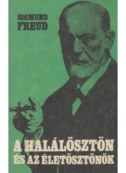 Sigmund Freud - A halálösztön és az életösztönök Sigmund Freud - A halálösztön és az életösztönök, Budapest 1991 antikvár könyv