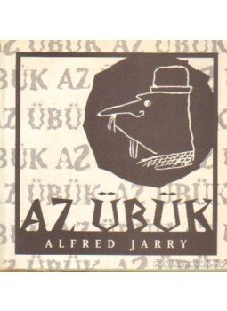 Jarry, Alfred - Az übük Jarry, Alfred - Az übük, Budapest 0 antikvár könyv
