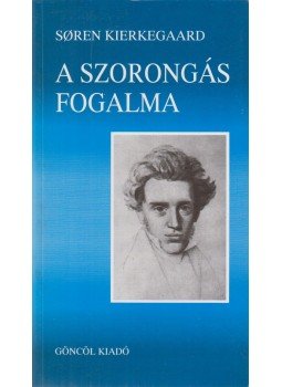 Kierkegaard, Sören - A szorongás fogalma Kierkegaard, Sören - A szorongás fogalma, Budapest 1993 antikvár könyv