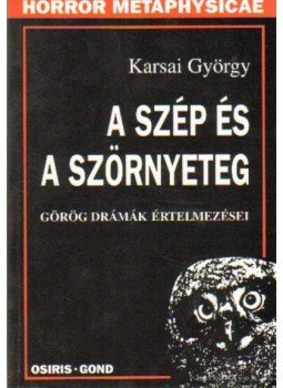 Karsai György - A szép és a szörnyeteg Karsai György - A szép és a szörnyeteg, Budapest 1999 antikvár könyv