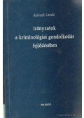 Korinek László - Irányzatok a kriminológiai gondolkodás fejlődésében