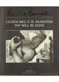 Balla Demeter - Legyen meg a Te akaratod / Thy will be done