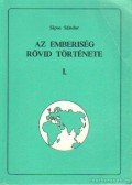 Sipos Sándor - Az emberiség rövid története I.