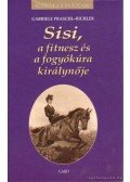 Gabriele Praschl-Bichler - Sisi, a fitnesz és a fogyókúra királynője