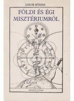 Böhme, Jakob - Földi és égi misztériumról Böhme, Jakob - Földi és égi misztériumról, Budapest 1990 antikvár könyv