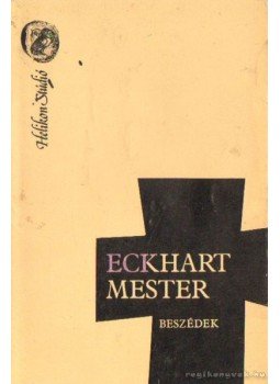 Eckhart Mester - Beszédek Eckhart Mester - Beszédek, Budapest 1986 antikvár könyv