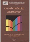 Dr. Szilágyi Tivadar - Felnőttképzési kézikönyv