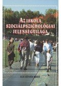 Mészáros Aranka - Az iskola szociálpszichológiai jelenségvilága
